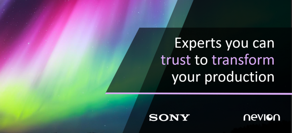 Webinar recording:  Sony and Nevion webinar: Experts you can trust to transform your production