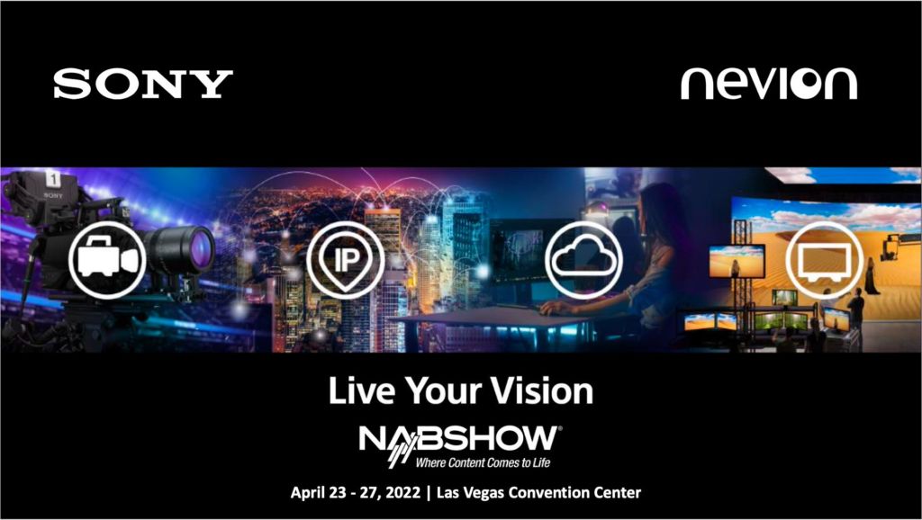 The NAB Show is back, and Nevion is there with Sony!